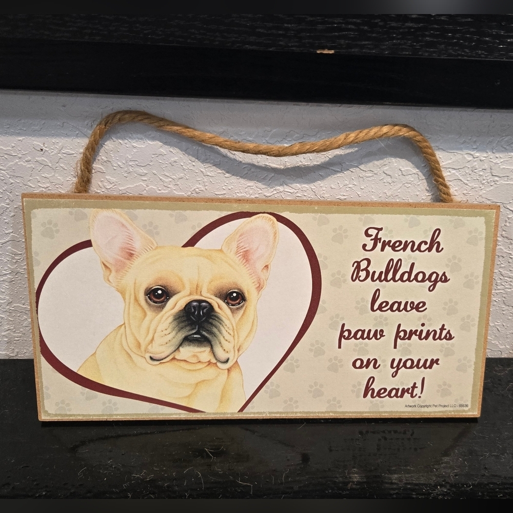 French Bulldog 'Dogs Leave Paws Prints On Your Heart' Wall Sign Hanging Decor